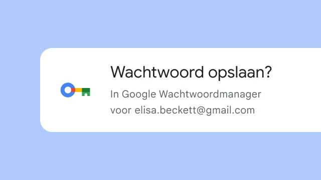Een prompt vraagt gebruikers of ze hun wachtwoord willen opslaan in Google Wachtwoordmanager.